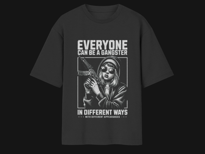 EVERYONE CAN BE A GANGSTER – Oversized Streetwear Tee