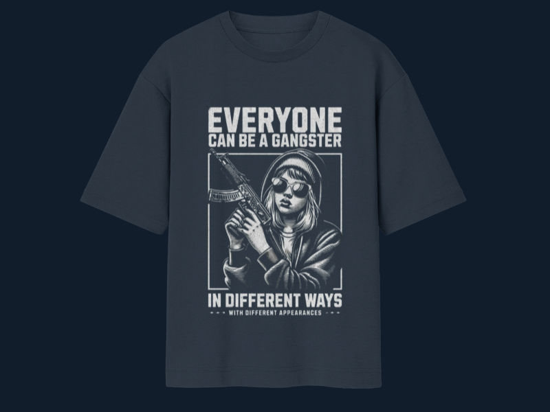 EVERYONE CAN BE A GANGSTER – Oversized Streetwear Tee