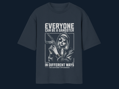 EVERYONE CAN BE A GANGSTER – Oversized Streetwear Tee